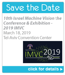 Save the Date - 10th Israel Machine Vision the Conference & Exhibition - 2019 IMVC. March 18, 2019 Tel-Aviv Convention Center